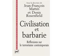 Civilisation et barbarie Jean-François Mattéi (Coordination éditoriale), Denis Rosenfield (Coordination éditoriale)