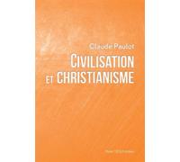 Civilisation et christianisme - Claude Paulot - Tequi - broché - Essai
