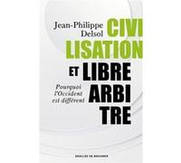 Civilisation et libre-arbitre Jean-Philippe Delsol (Auteur)