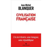 Civilisation française - Jean-Michel Blanquer - Albin Michel - broché - Essai