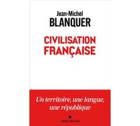 Civilisation française - Jean-Michel Blanquer - Albin Michel - ebook (ePub) - Essai