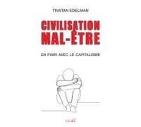 Civilisation Mal-Être - En Finir Avec Le Capitalisme