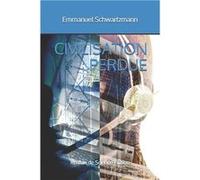 CIVILISATION PERDUE - Emmanuel Schwartzmann - Amazon Digital Services LLC KDP - Livre en Anglais Emmanuel SchwartzmannEmmanuel Schwartzmann (Auteur)