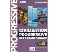 Civilisation Progressive De La Francophonie A2 B1 Intermédiaire - Avec 500 Activités