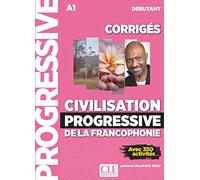 Civilisation progressive de la francophonie - Niveau débutant (A1) - Corrigés