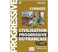 Civilisation progressive du français débutant corrigés A1 3ème édition avec 450 activités Catherine Carlo (Auteur), Mariella Causa (Auteur)