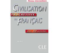 Civilisation Progressive du Français - édition 2004: Niveau intermédiaire - 400 activités