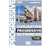 Civilisation Progressive Du Français Intermédiaire A2 B1 - Avec 600 Activités