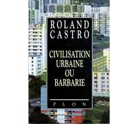 Civilisation urbaine ou barbarie