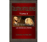 Civilisations antédiluviennes Tome 2: Les origines de l'Homme