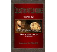 Civilisations antédiluviennes TOME 4: Antartika