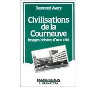 Civilisations de la Courneuve: Images Brisees..