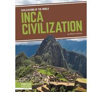 Civilisations du monde : Civilisation Inca