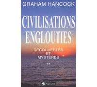 Civilisations englouties - Découvertes et Mystères, tome 2