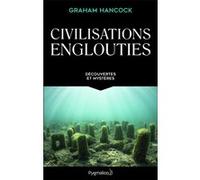 Civilisations englouties Graham Hancock (Auteur), Jean-Noël Chatain (Traduction)