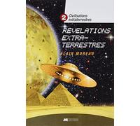 Civilisations extraterrestres Tome 2 - Révélations extra-terrestres