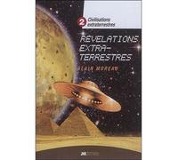 Civilisations extraterrestres Tome 2 - Révélations extra-terrestres - Alain Moreau - Jmg - broché - Essai