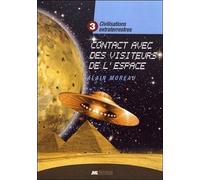 Civilisations extraterrestres Tome 3 - Contact avec des visiteurs de l'espace Contacts avec des visiteurs de l'espace - Alain Moreau - Jmg - broché - Essai