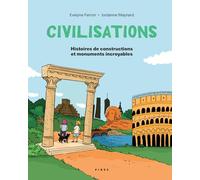 Civilisations: Histoires de constructions et monuments incroyables