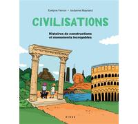 Civilisations Histoires de constructions et monuments incroyables - Evelyne Ferron - Fides - cartonné - Document jeunesse