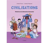 Civilisations -Histoires de vêtements étonnants - Evelyne Ferron - Fides - cartonné - Document jeunesse