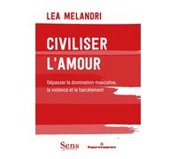 Civiliser l'amour Dépasser la domination masculine, la violence et le harcèlement - Lea Melandri - Hermann - broché - Essai