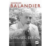 Civilisés, dit-on Georges Balandier (Auteur)