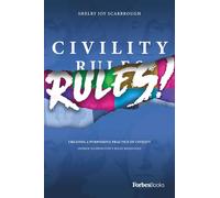 Civility Rules!: Creating a Purposeful Practice of Civility