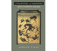 Civilization and Monsters: Spirits of Modernity in Meiji Japan