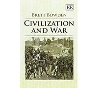Civilization and War - [Livre en VO] Brett Bowden (Auteur)
