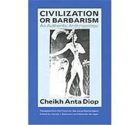 Civilization or Barbarism Cheikh Anta Diop (Auteur)