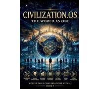 Civilization.OS: The World As One