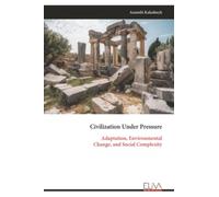 Civilization Under Pressure: Adaptation, Environmental Change, and Social Complexity