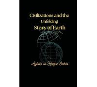 Civilizations and the Unfolding Story of Earth