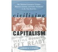 Civilizing Capitalism, Gender and American Culture Series Landon R. Y. Storrs (Auteur)