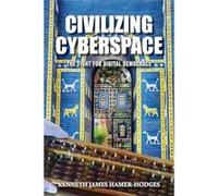 Civilizing Cyberspace | Kenneth James Hamer-Hodges Kenneth James Hamer-HodgesKenneth James Hamer-Hodges (Auteur)