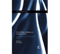 CivilMilitary Relations in Chinese History CivilMilitary Relations in Chinese History (Auteur)