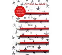 Civilwarland In Bad Decline by George Saunders Inconnu (Auteur)