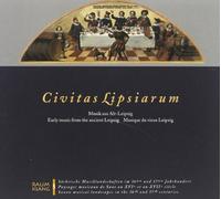 Civitas Lipsiarum – Musique ancienne de l'ancien Leipzig
