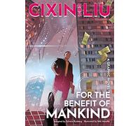 Cixin Liu's For the Benefit of Mankind: A Graphic Novel