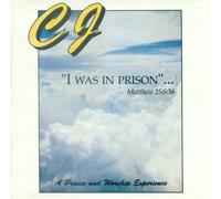 CJ - I Was in Prison a Praise and Worship Experience (UK Import)
