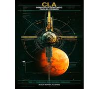 CLA: Derecho Algorítmico para el Cosmos: Tomo I: Fundamentos, Marco Normativo e Instituciones