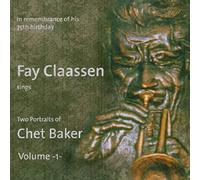 Claassen, Fay - Two Portraits of Chet Baker Vol. 1