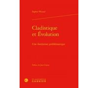 Cladistique Et Évolution - Une Fondation Problématique