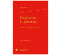 Cladistique Et Évolution - Une Fondation Problématique