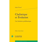 Cladistique et Évolution Une fondation problématique - Sophie Pecaud - Classiques Garnier - broché - Etude
