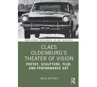 Claes Oldenburg's Theater Of Vision