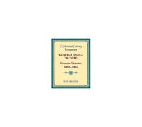 Claiborne County, Tennessee General Index To Deed, Grantor/Grantee, 1801-1865