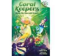 Claim the Emerald Crown: A Branches Book (Coral Keepers #3)
