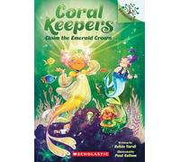 Claim the Emerald Crown: A Branches Book (Coral Keepers #3)